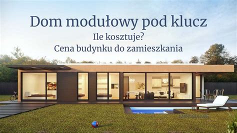 Ile Kosztuje Dom Modu Owy Pod Klucz Cena Standardu W