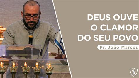 Pr Jo O Marcos L Deus Ouve O Clamor Do Seu Povo L Ju Zes L