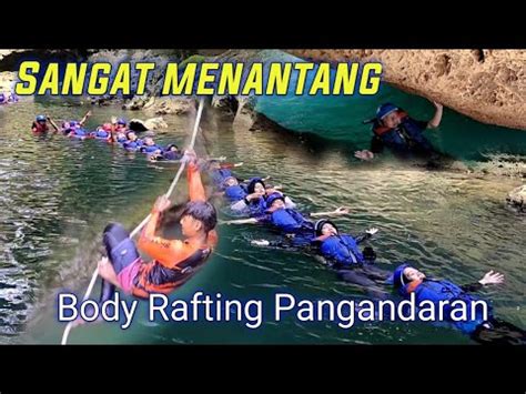 Body Rafting Di Ciwayang Green Canyon Pangandaran Mantapp Youtube