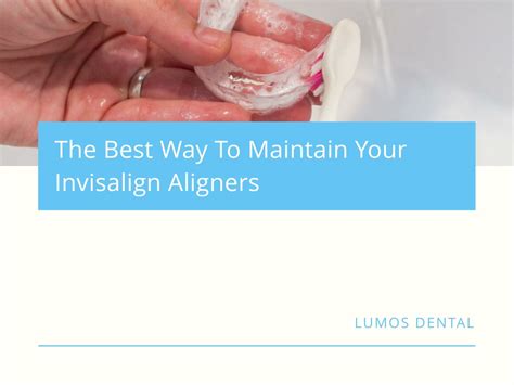 Ppt 7 Ways To Maintain Your Invisalign Aligners Lumos Dental