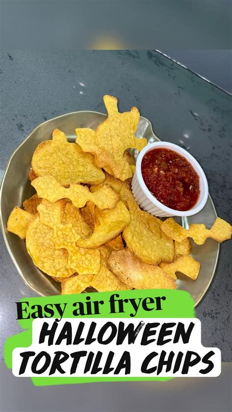 Easy Air Fryer Halloween Tortilla Chips Homemade Chips Tortilla