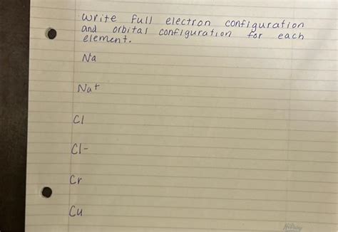 Solved write full electron configuration and orbital | Chegg.com