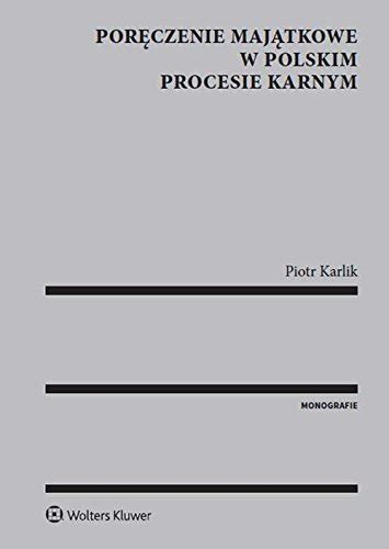 Poreczenie Majatkowe W Polskim Procesie Karnym By Karlik Piotr Amazon Ae