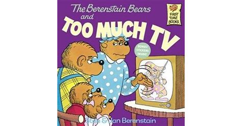 The Berenstain Bears And Too Much Tv By Stan Berenstain