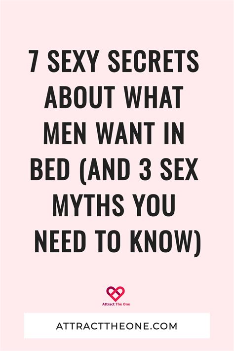 7 Sexy Secrets About What Men Want In Bed And 3 Sex Myths You Need To Know