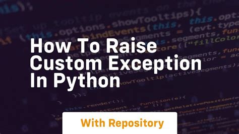 How To Raise Custom Exception In Python Youtube