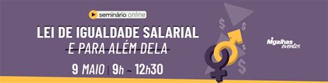 Lei De Igualdade Salarial E Para Al M Dela Eventos Migalhas