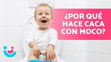 Mi Bebé Hace Caca Con Moco 💩👶🏻 Por Qué Y Qué Hacer Youtube