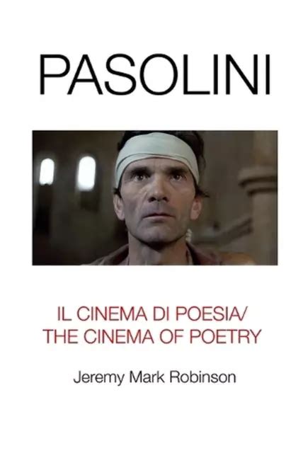 Pasolini Le Cin Ma De Po Sie Le Cin Ma De Po Sie Par Jeremy Mark