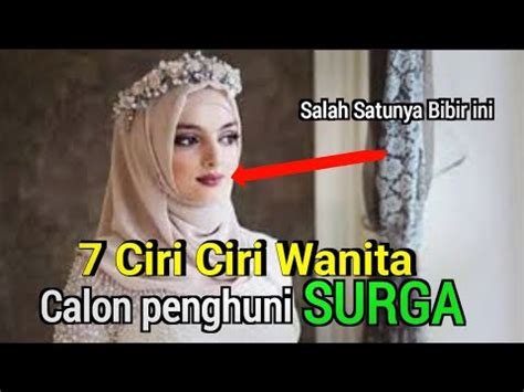 Inilah Ciri Ciri Wanita Calon Penghuni Surga Menurut Islam Apakah