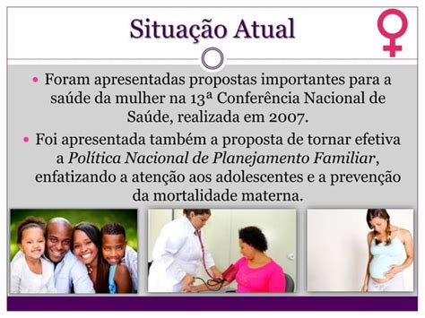 Política Nacional De Atenção Integral à Saúde Da Mulher Pnaism Ppt