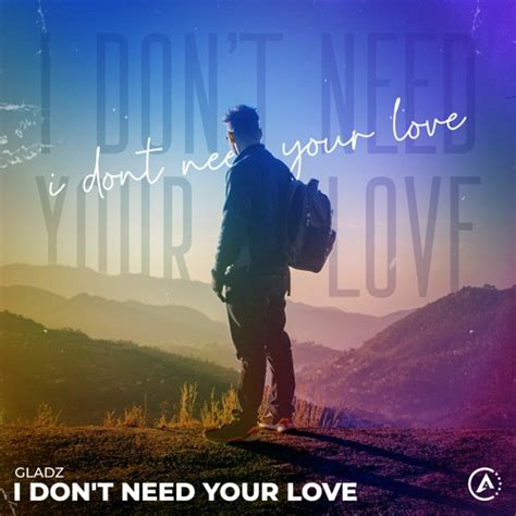 Stream Gladz I Don T Need Your Love By Aces Music ACS Records