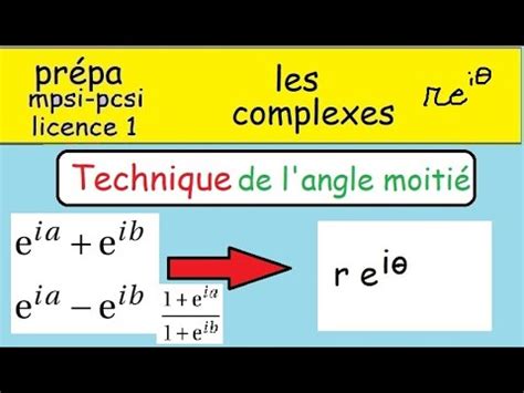 Complexes Technique angle moitié IMPORTANT eia eib et eia eib Prépa