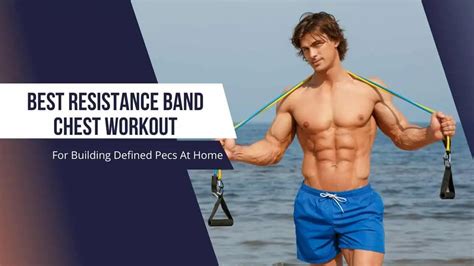 10 Best Resistance Band Chest Workout For Ultimate Gain