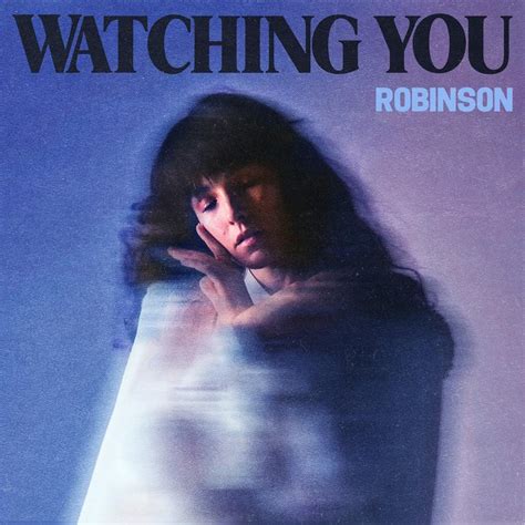 Robinson Watching You Lyrics Genius Lyrics