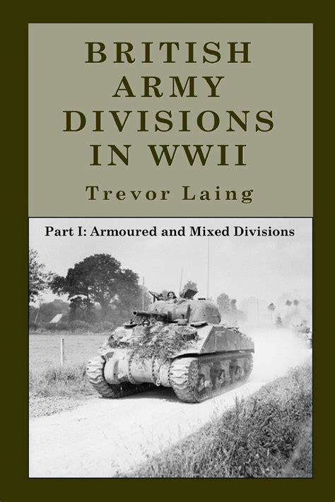 Buy British Army Divisions in WWII: Part I: Armoured and Mixed ...