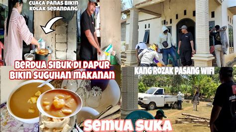 Bikin Makanan Untuk Pak Tukang Di Rumah Kakong Kang Rozak Pasang