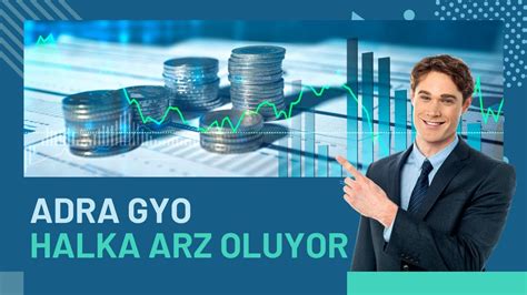 ADRA GYO ADGYO HALKA ARZ OLUYOR YENİ HALKA ARZA AİT TÜM DETAYLARI