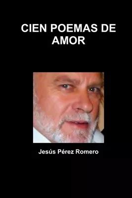 Libro Cien Poemas De Amor Pãrez Romero Jesãºs Envío gratis