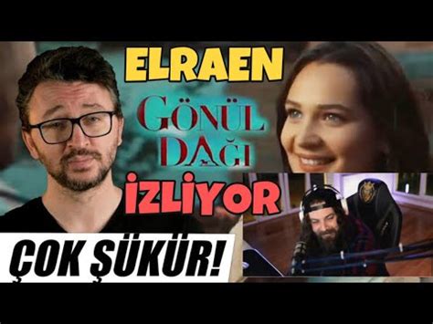 ELRAEN MURAT SONER GÖNÜL DAĞI İNCELEME İZLİYOR YouTube