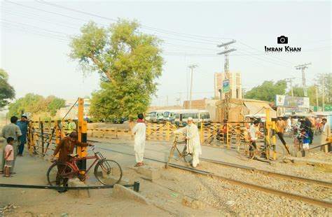 Gojra Railway Phatak Today Imran Khan Flickr