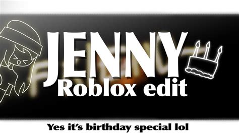 Jenny Roblox Capcut Edit Bday Special🥳 Noobemi Youtube