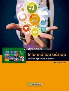 Aprender informática básica con 100 ejercicios prácticos von