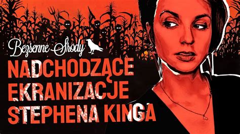 Nadchodzące ekranizacje Stephena Kinga filmy i seriale YouTube