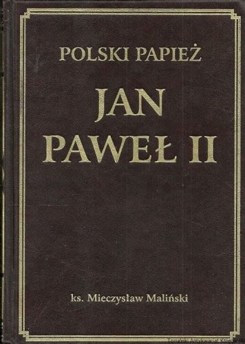 Polski Papież Jan Paweł II Ks Mieczysław Maliński Toruński