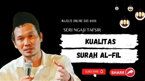 Majelis Online Gus Baha Kualitas Surat Al Fill YouTube