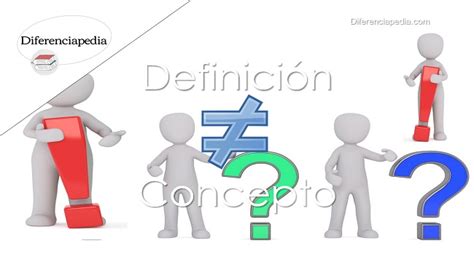 Diferencia Entre Definici N Y Concepto Diferenciapedia La Web De