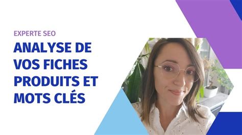 Je Vais Analyser Le Positionnement De Vos Fiches Produits Et Vous Dire