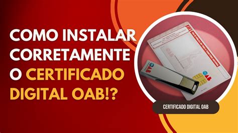 Passo A Passo Como Instalar O Certificado Digital Oab Instala O Do