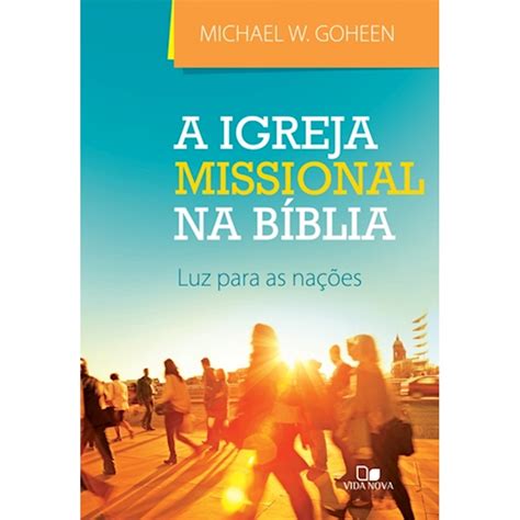 Livro A Igreja Missional Na B Blia Vida Nova Livros Livraria Evang Lica