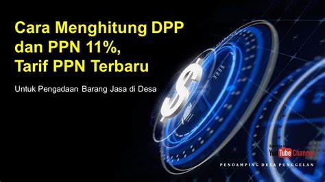 Cara Menghitung Dpp Dan Ppn Persen Untuk Pengadaan Barang Jasa Di