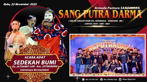 Live Sandiwara Sang Putra Darma Acara Sedekah Bumi Ds