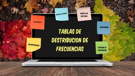 TABLAS DE DISTRIBUCIÓN DE FRECUENCIAS by Yomi Keough on Prezi