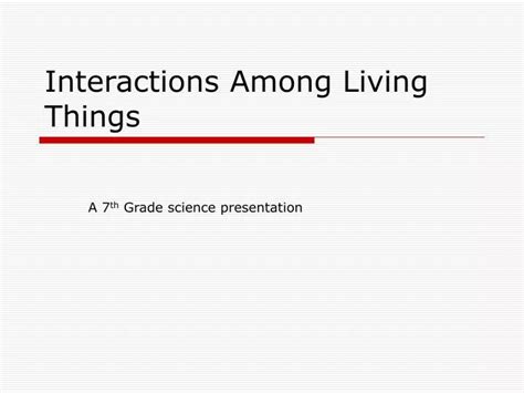 PPT - Interactions Among Living Things PowerPoint Presentation, free download - ID:7042305