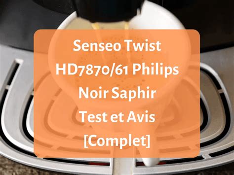 Senseo Twist HD7870 61 Philips Noir Avis Complet