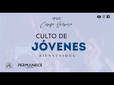 BIENVENIDOS A NUESTRO CULTO DE JOVENES Ipucch YouTube