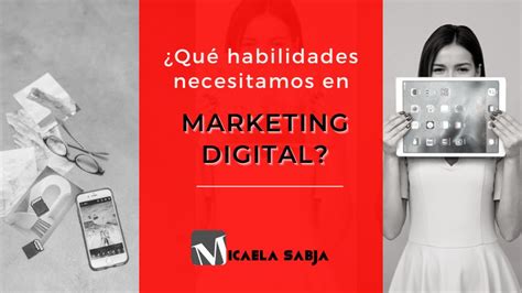 Habilidades Del Marketing Digital Micaela Sabja Marketing Marketing