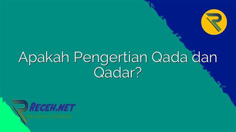 Apakah Pengertian Qada Dan Qadar