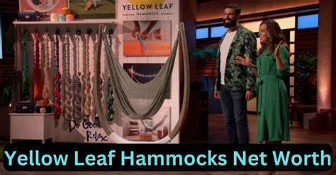 Yellow Leaf Hammocks Net Worth How Much Revenue After Shark Tank