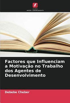 Libro Factores que Influenciam a Motivação no Trabalho dos Agentes de