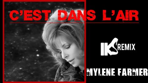 Mylene Farmer C Est Dans L Air IKS REMIX YouTube