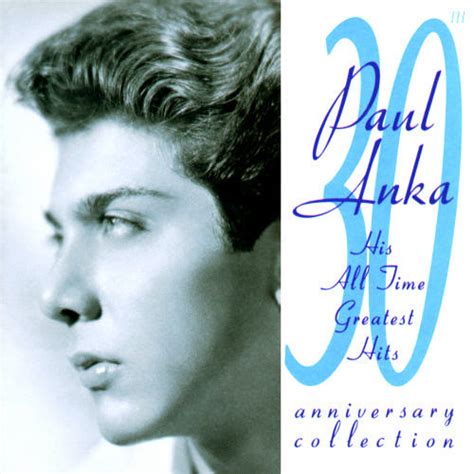 Paul Anka 30th Anniversary Collection His All Time Greatest Hits