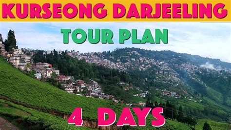 Kurseong Tour Plan Darjeeling Tour Plan 4 Days Darjeeling Kurseong