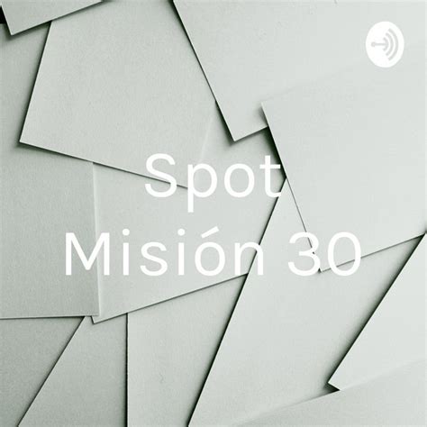 Spot Misión 30 Podcast on Spotify