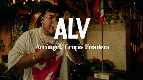 Arc Ngel Grupo Frontera Alv Letra Lyrics Sentimiento Elegancia