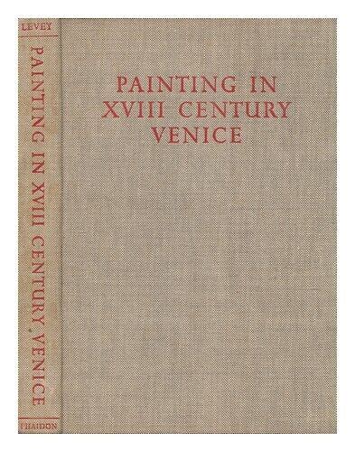 Levey Michael Sir Painting In Eighteenth Century Venice By Michael